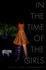 In the Time of the Girls, by Anne Germanacos