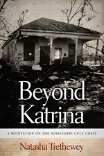 Beyond Katrina, by Natasha Trethewey