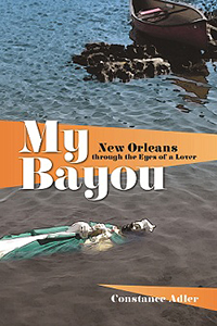 My Bayou: New Orleans through the Eyes of a Lover