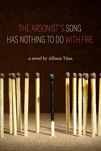 The Arsonist's Song Has Nothing to Do with Fire