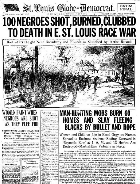 100 Negroes Shot, Burned, Clubbed to Death in E. St. Louis Race War, headling in the St. Louis Globe-Democrat.