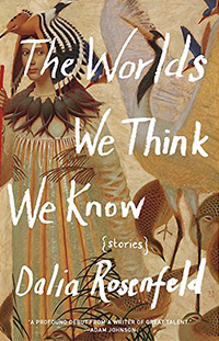 The Worlds We Think We Know (Milkweed Editions, 2017)