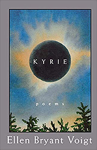 Kyrie: poems, by Ellen Bryant Voigt