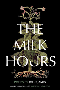 The Milk Hours (Milkweed Editions, 2019)