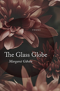 The Glass Globe (Louisiana State University Press, 2021)