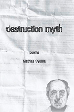 Destruction Myth by Mathia Svalina